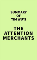 Summary_of_Tim_Wu_s_The_Attention_Merchants