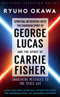 Spiritual_Interviews_with_the_Guardian_Spirit_of_George_Lucas_and_the_Spirit_of_Carrie_Fisher