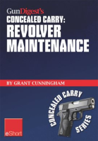 Gun_Digest_s_Revolver_Maintenance_Concealed_Carry_eShort