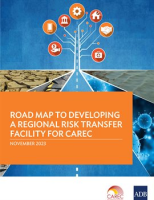 Road_Map_to_Developing_a_Regional_Risk_Transfer_Facility_for_CAREC