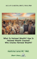 What_Is_National_Wealth__How_Is_National_Wealth_Created__Who_Creates_National_Wealth_