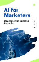 AI_for_Marketers__Unveiling_the_Success_Formula