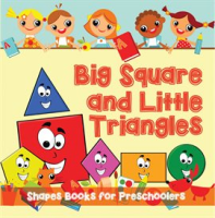 Big_Squares_and_Little_Triangles___Shapes_Books_for_Preschoolers