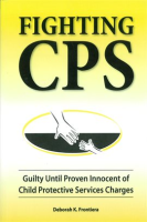 Fighting_CPS_Guilty_Until_Proven_Innocent_of_Child_Protective_Services__Charges