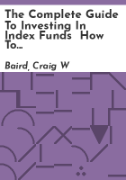 The_Complete_Guide_to_Investing_in_Index_Funds__How_to_Earn_High_Rates_of_Return_Safely