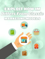 Exploit_How_IM_Differs_From_Classic_Marketing_Models