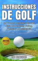 Fuerza_y_Consistencia_Instrucciones_de_Golf_50_Trucos_Mentales_de_Golf_Para_Un_Perfecto_Swing