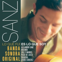 Sanz__Lo_que_fui_es_lo_que_soy__Banda_Sonora_Original_