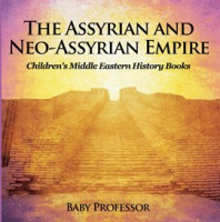 The_Assyrian_and_Neo-Assyrian_Empire