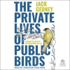 The_Private_Lives_of_Public_Birds