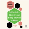 Authenticity__Identity__and_Being_Yourself_at_Work
