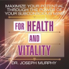 Maximize_Your_Potential_Through_the_Power_of_Your_Subconscious_Mind_for_Health_and_Vitality