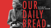 Our_Daily_Bread__Unser_taglich_Brot_
