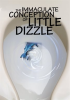The_Immaculate_Conception_of_Little_Dizzle