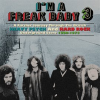 I_m_A_Freak_Baby_3__A_Further_Journey_Through_The_British_Heavy_Psych_And_Hard_Rock_Underground_S