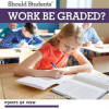 Should_Students__Work_Be_Graded_