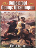 The_Bulletproof_George_Washington