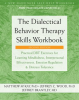 The_Dialectical_Behavior_Therapy_Skills_Workbook