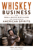 Whiskey_Business___How_Small-Batch_Distillers_Are_Transforming_American_Spirits__Edition_1_