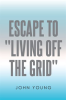 Escape_to__Living_Off_the_Grid_
