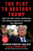 The_Plot_to_Destroy_Trump