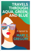 Travels_Through_Aqua__Green__and_Blue