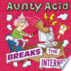 Aunty_Acid_Breaks_the_Internet