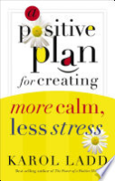 A_Positive_Plan_for_Creating_More_Calm__Less_Stress