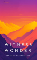 Witness_Wonder_Explore_the_Miracles_of_Jesus