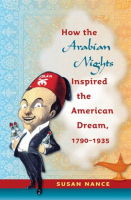 How_the_Arabian_Nights_Inspired_the_American_Dream__1790-1935