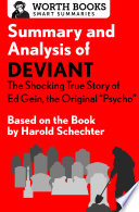 Summary_and_Analysis_of_Deviant__The_Shocking_True_Story_of_Ed_Gein__the_Original_Psycho