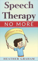 Speech_Therapy_No_More__An_Inspiring_Heart_Warming_Children_s_Story
