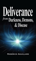 Deliverance_from_Darkness__Demons__and_Disease