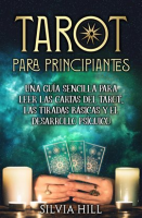 Tarot_para_principiantes__Una_gu__a_sencilla_para_leer_las_cartas_del_tarot__las_tiradas_b__sicas_y_el