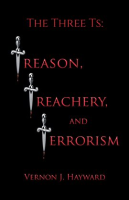 The_Three_Ts__Treason__Treachery__and_Terrorism