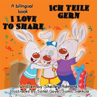 I_Love_to_Share_Ich_teile_gern__English_German_Book_for_Kids_